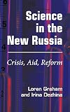 Science in the New Russia: Crisis, Aid, Reform