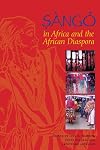 Sàngó in Africa and the African Diaspora (African Expressive Cultures)