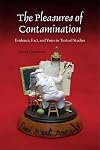 The Pleasures of Contamination: Evidence, Text, and Voice in Textual Studies (Textual Cultures: Theory and Praxis)