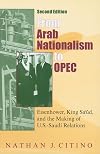 From Arab Nationalism to OPEC: Eisenhower, King Sa'ud, and the Making of U.S.-Saudi Relations