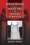Memorials and Martyrs in Modern Lebanon