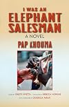 I Was an Elephant Salesman: Adventures between Dakar, Paris, and Milan