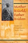 Mother Is Gold, Father Is Glass: Gender and Colonialism in a Yoruba Town