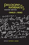 Philosophy of Mathematics: Selected Writings (Selections from the Writings of Charles S. Peirce)