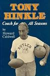 Tony Hinkle: Coach for All Seasons