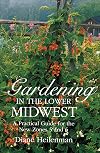 Gardening in the Lower Midwest: A Practical Guide for the New Zones 5 and 6