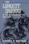 The Longest Shadow: In the Aftermath of the Holocaust
