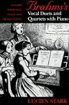 Brahms's Vocal Duets and Quartets with Piano: A Guide with Full Texts and Translations