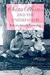 Saudi Arabia and the United States: Birth of a Security Partnership (The Adst-Dacor Diplomats and Diplomacy Series)