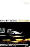 The End of Patience: Cautionary Notes on the Information Revolution
