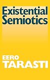 Existential Semiotics (Advances in Semiotics)