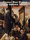 Thomas Hart Benton and the Indiana Murals (Distributed for the Indiana University Art Museum)