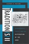 Tradition(s) II: Hermeneutics, Ethics, and the Dispensation of the Good