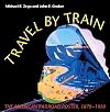Travel by Train: The American Railroad Poster, 1870-1950