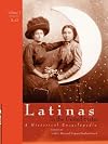 Latinas in the United States: A Historical Encyclopedia, Volume 1