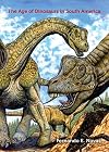 The Age of Dinosaurs in South America (Life of the Past)