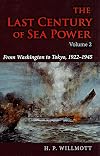 The Last Century of Sea Power, Volume 2: From Washington to Tokyo, 1922--1945