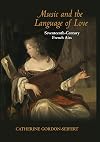 Music and the Language of Love: Seventeenth-Century French Airs