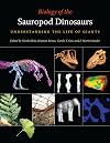 Biology of the Sauropod Dinosaurs: Understanding the Life of Giants (Life of the Past)