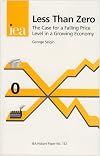 Less Than Zero: The Case for a Falling Price Level in a Growing Economy (Hobart Papers)
