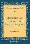 Memorials of Henry the Fifth, King of England