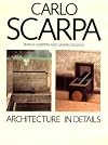 Carlo Scarpa: Architecture in Details
