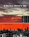 A Nuclear Winter's Tale: Science and Politics in the 1980s