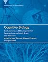 Cognitive Biology: Evolutionary and Developmental Perspectives on Mind, Brain, and Behavior