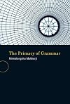 The Primacy of Grammar (Bradford Books)