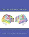 The Two Halves of the Brain: Information Processing in the Cerebral Hemispheres (The MIT Press)