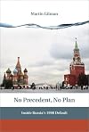 No Precedent, No Plan: Inside Russia's 1998 Default