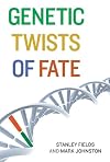 Genetic Twists of Fate