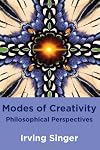 Modes of Creativity: Philosophical Perspectives (MIT Press)