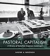 Pastoral Capitalism: A History of Suburban Corporate Landscapes
