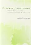 The Wonder of Consciousness: Understanding the Mind through Philosophical Reflection