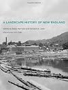 A Landscape History of New England
