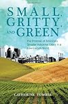 Small, Gritty, and Green: The Promise of Americaโs Smaller Industrial Cities in a Low-Carbon World