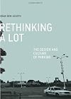ReThinking a Lot: The Design and Culture of Parking