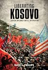 Liberating Kosovo: Coercive Diplomacy and U. S. Intervention