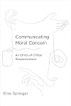 Communicating Moral Concern: An Ethics of Critical Responsiveness
