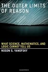 The Outer Limits of Reason: What Science, Mathematics, and Logic Cannot Tell Us (MIT Press)