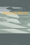 Adapting Minds: Evolutionary Psychology and the Persistent Quest for Human Nature (Bradford Books)