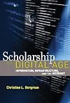 Scholarship in the Digital Age: Information, Infrastructure, and the Internet