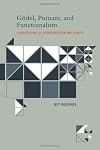 Gödel, Putnam, and Functionalism: A New Reading of Representation and Reality (Bradford Books)