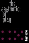 The Aesthetic of Play (The MIT Press)