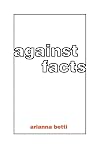 Against Facts (MIT Press)