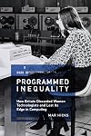 Programmed Inequality: How Britain Discarded Women Technologists and Lost Its Edge in Computing