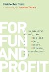For Fun and Profit: A History of the Free and Open Source Software Revolution