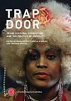 Trap Door: Trans Cultural Production and the Politics of Visibility