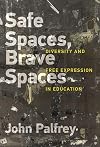Safe Spaces, Brave Spaces: Diversity and Free Expression in Education (The MIT Press)